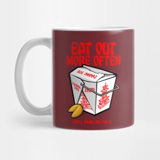 CHINESE TAKE OUT - EAT OUT MORE OFTEN Mug